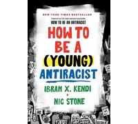 Ibram X. Kendi Nic Stone How to Be a (Young) Antiracist (Tascabile)