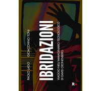 IBRIDAZIONI. VIAGGIO NELL'IMMAGINARIO TECNOLOGICO DI DAVID CRONENBERG - LAGO