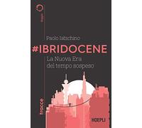 Paolo Iabichino – #Ibridocene – La nuova era del tempo sospeso