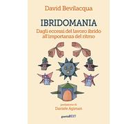 Ibridomania. Dagli eccessi del lavoro ibrido all'importanza del ritmo