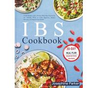 IBS Cookbook: Gentle Recipes and a 30-Day Meal Plan Inspired by Dr. Izabella Wentz to Calm Digestion, Reduce Bloating, and Support Gut Health