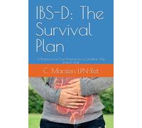 IBS-D: The Survival Plan: A Practical Low-Cost Protocol for a Condition That Doesn't Wait