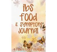 IBS Food and Symptom Journal: Daily Meal and Digestive Log Book with Pain Scale, Symptom Tracking, and Notes to Support Gut Health and IBS Management