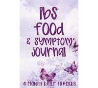 IBS Food and Symptom Journal: Daily Meal and Digestive Log Book with Pain Scale, Symptom Tracking, and Notes to Support Gut Health and IBS Management