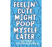 IBS Food and Symptom Journal: Daily Meal and Digestive Log Book with Pain Scale, Symptom Tracking, and Notes to Support Gut Health and IBS Management