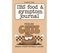 IBS Food and Symptom Journal: Pocket Size Daily Meal and Digestive Log Book with Pain Scale, Symptom Tracking, and Notes to Support Gut Health and IBS Management|5.25"x8"