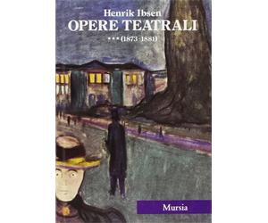 Ibsen,Henrik. - Opere teatrali (1873-1881). Vol.III.