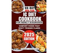 IC Diet Cookbook For Newly Diagnosed: Comfort Foods That Won’t Trigger Flares