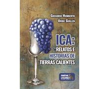 Ica: relatos e historias de tierras calientes VOL. 2