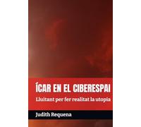 Ícar en el ciberespai: Lluitant per fer realitat la utopia
