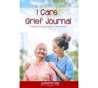 iCare Grief Journal: A Healing Journey Through Art and Reflection