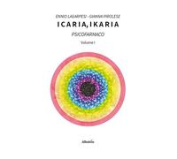 Icaria, ikaria. Psicofarmaco (Vol. 1)