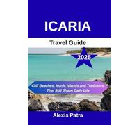 ICARIA Travel Guide 2025: Cliff Beaches, Iconic Islands and Traditions That Still Shape Daily Life