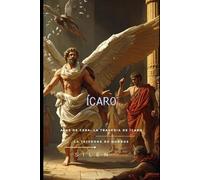 ÍCARO: Alas de Cera: La Tragedia de Ícaro