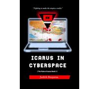 ICARUS IN CYBERSPACE: Fighting to make the utopia a reality