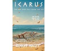 ICARUS: THE BOY WHO FELL FROM THE SKY