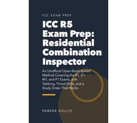 ICC R5 Exam Prep: Residential Combination Inspector: An Unofficial Open-Book Speed Method Covering the B1, E1, M1, and P1 Exams, with Tabbing, Timed Drills, and a Study Order That Works