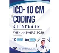 ICD-10-CM Coding Guidebook with Answers 2026: Exam Focused Study Aid for CPC, CCS and AHIMA Students to Master Pediatric Guidelines and Entry Level Tips with 400+ Practice Questions for Success