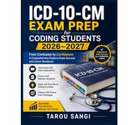 ICD-10-CM Exam Prep for Coding Students 2026-2027: From Confusion to Confidence: A Comprehensive Guide to Exam Success and Career Readiness