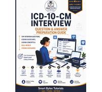 ICD-10-CM Interview Preparation Guide: Essential Questions, Coding Guidelines & Concepts for Medical Coding Interviews