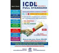 ICDL più full standard. Il manuale più semplice e più completo per il conseguimento delle certificazioni ICDL - a colori - 27 x 19 - con simulatore gratuito online, aggiornato a MARZO 2025