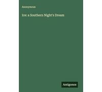 Ice: a Southern Night's Dream