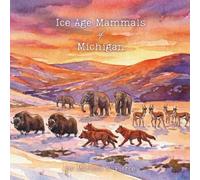 Ice Age Mammals of Michigan
