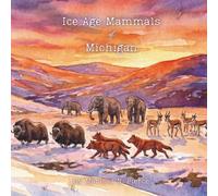 Ice Age Mammals of Michigan: 2nd Edition