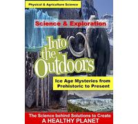 Ice Age Mysteries from Prehistoric to Present