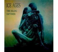 Ice Ages - This Killing Emptiness