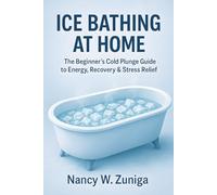 Ice Bathing At Home: The Beginner’s Cold Plunge Guide to Energy, Recovery & Stress Relief
