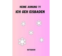 Ice bathing notebook, journal, for everyone who loves ice bathing. Write down your experiences, ideas and inspirations in this beautifully designed ... with this book. Also very nice as a gift