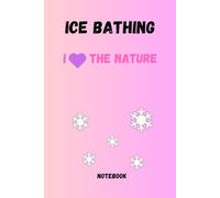Ice bathing notebook, journal, for everyone who loves ice bathing. Write down your experiences, ideas and inspirations in this beautifully designed ... with this book. Also very nice as a gift