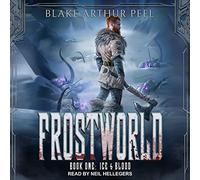 Ice & Blood: A LitRPG/GameLit Viking Adventure (The Frostworld Series)