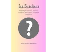 Ice Breakers: 150 Engaging Conversation Starters for Adults.: Unlock Connections and Spark Memorable Interactions