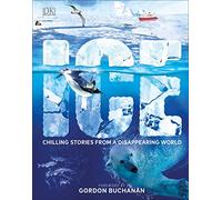 Ice: Chilling Stories from a Disappearing World