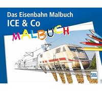 ICE & Co Das Eisenbahn-Malbuch - Loks und Triebwagen zum Ausmalen + technische Daten und Texte zum Vorlesen und selbst lesen: Spaß und Wissen für die ganze Familie