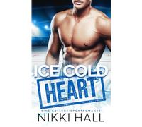 Ice Cold Heart: Eine College-Sportromanze