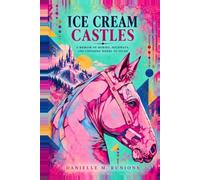 ICE CREAM CASTLES: THE JOURNALS