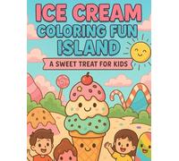 Ice Cream Coloring Fun Island: A sweet Treat For Kids