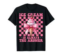 Ice Cream Is Always The Answer Cono Ragazza Mamma Rosa Coquette Maglietta