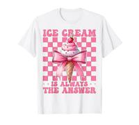 Ice Cream Is Always The Answer Cono Ragazza Mamma Rosa Coquette Maglietta