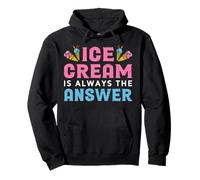 Ice Cream Is Always The Answer Felpa con Cappuccio