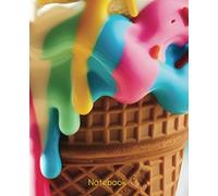 Ice Cream Notebook | Journal: Fun and Colorful Melting Ice Cream Workbook | 7.5” x 9.25” | 108 Pages | Narrow Ruled