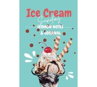 Ice Cream Sunday: Sermon Notes: A 52-Week Growth Focused Christian Prayer Journal and Sermon Notes Book for Women, Men, and Teens | Faith-Based Weekly ... and Personal Reflection | Great Gift Idea