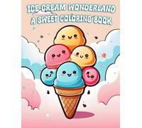 Ice Cream Wonderland: A Sweet Coloring Book