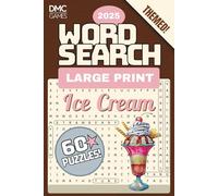Ice Cream Word Search 2025: A DMC Games 60-Puzzle Collection with 1400+ Sweet and Creamy Words & Phrases - Solutions Included - Large Print