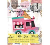 Ice-creams to Color: Coloring Poster Book for Ages 3 -7