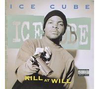 Ice Cube - Kill at Will