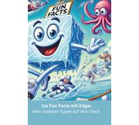 Ice Fun Facts mit Edgar dem coolsten Eiszapfen der Welt - dein persönlicher „Frostfluencer“